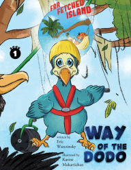 Title: Way of the Dodo: Far-Fetched Island: Book 1, Author: Eric Warczinsky