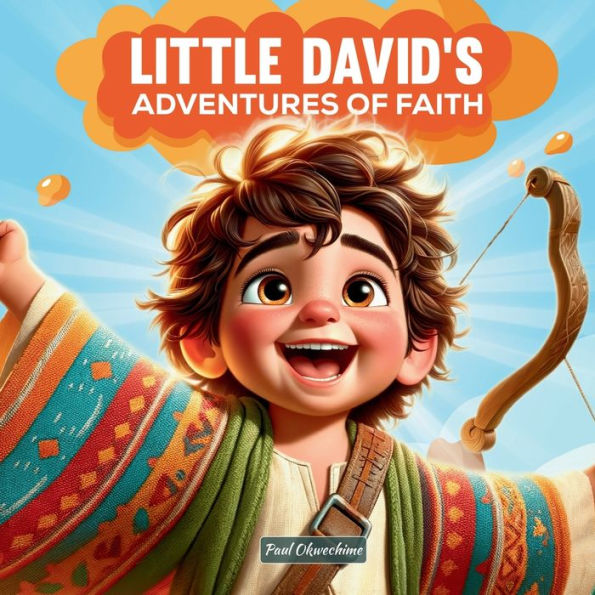 Little David's Adventures of Faith: Bravery Beyond Measure