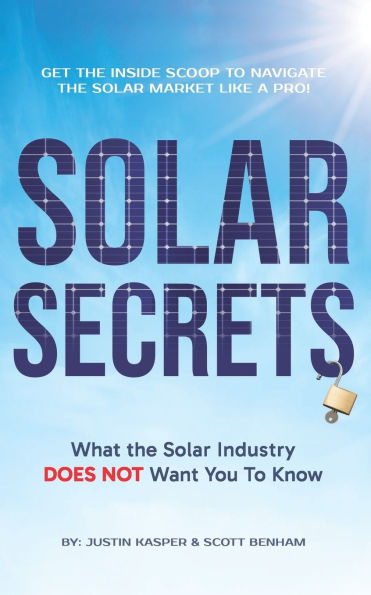 Solar Secrets: What the Solar Industry DOES NOT Want You to Know