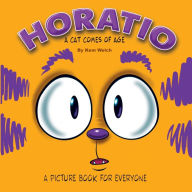 Title: Horatio: A Cat Comes of Age, Author: Kem Welch