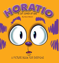 Title: Horatio: A Cat Comes of Age, Author: Kem Welch