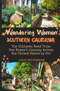 Title: Wandering Woman: The Ultimate Road Trip: One Woman's Journey Across the United States by Car, Author: Julie Bettendorf