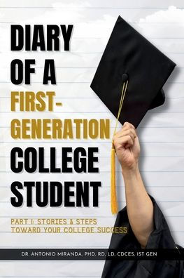 Diary of a First-Generation College Student Part I: Stories & Steps Toward Your College Success