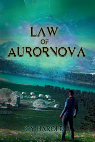 Title: Law of Aurornova, Author: Cy Harold