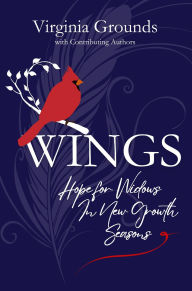 Title: WINGS: Hope for Widows in New Growth Seasons, Author: Virginia Grounds