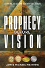 Prophecy Before Vision: Learning to See and Altering the Future