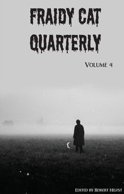 Fraidy Cat Quarterly: Volume 4