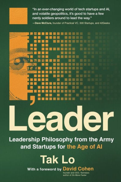 I, Leader: Leadership Philosophy from the Army and Startups for Age of AI