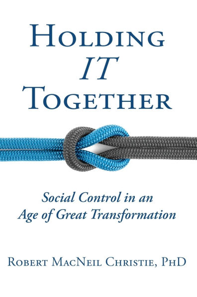 Holding IT Together: Social Control an Age of Great Transformation