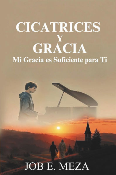 Cicatrices Y Gracia: Mi Gracia es Suficiente para Ti