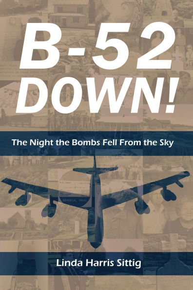 B-52 Down: The Night the Bombs Fell From the Sky