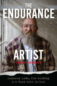 Download book on ipad The Endurance Artist: Lazarus Lake, the Barkley & a Race with No End RTF