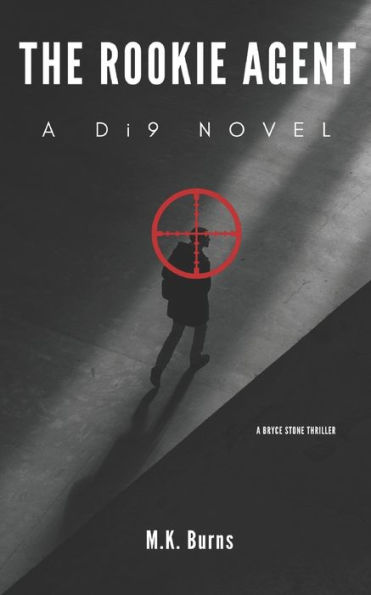 The Rookie Agent: A Di9 Novel