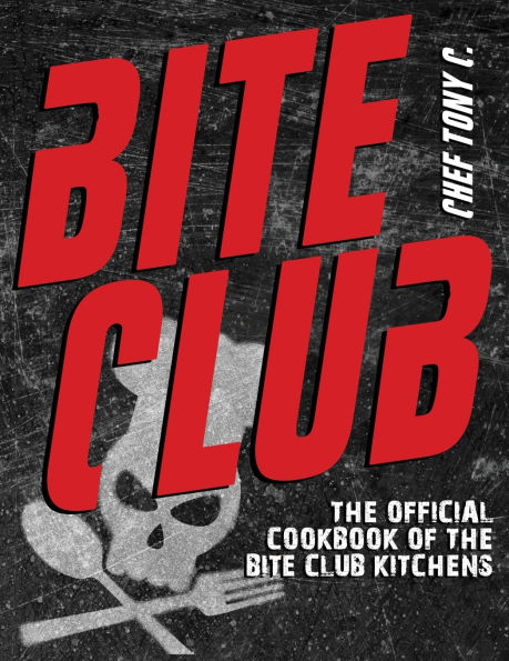 Bite Club: the Official Cookbook of Club Kitchens