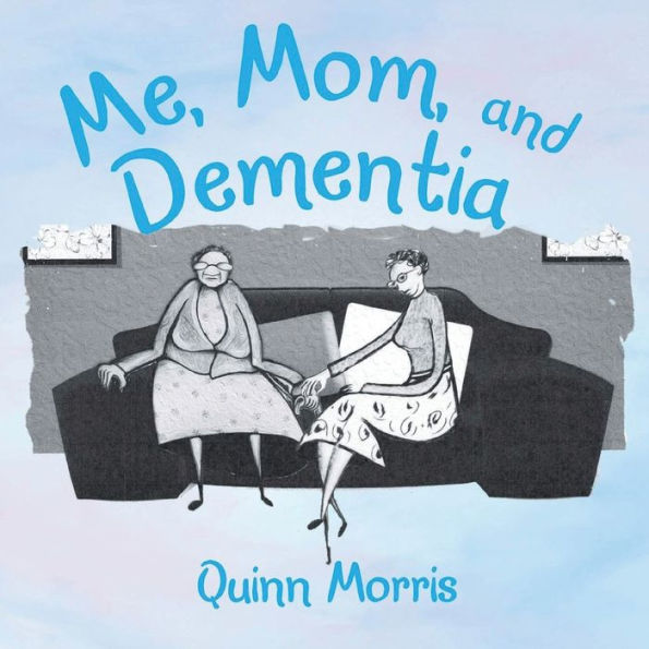 Me, Mom, and Dementia