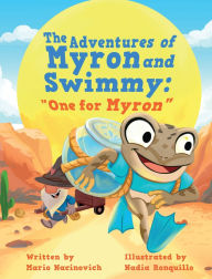 Pdf free ebooks downloads The Adventures of Myron and Swimmy: 9798990805804 DJVU iBook by Mario Nacinovich, Nadia Ronquillo