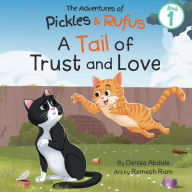 Title: A Tail of Trust and Love: A Children's Book About Two Feral Cats' Journey from Abandoned to Adopted, Author: Denise Abdale