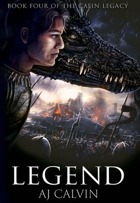 Legend: The Caein Legacy: Book Four