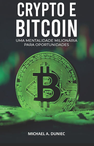Crypto E Bitcoin: Uma Mentalidade MilionÃ¯Â¿Â½ria Para Oportunidades