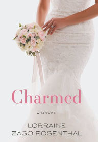 Title: Charmed, Author: Lorraine Zago Rosenthal