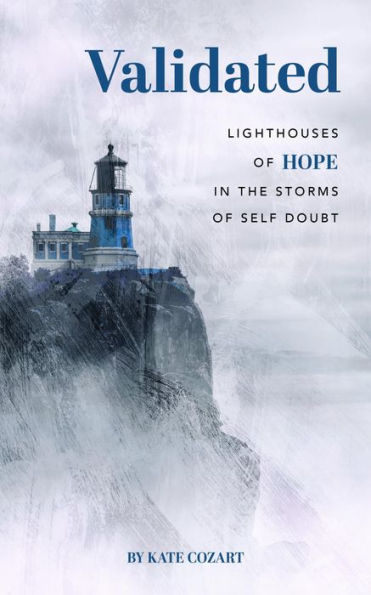 Validated: Lighthouses of Hope the Storms Self Doubt