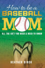How to Be a Baseball Mom: All the Sh!t You Need & Need to Know