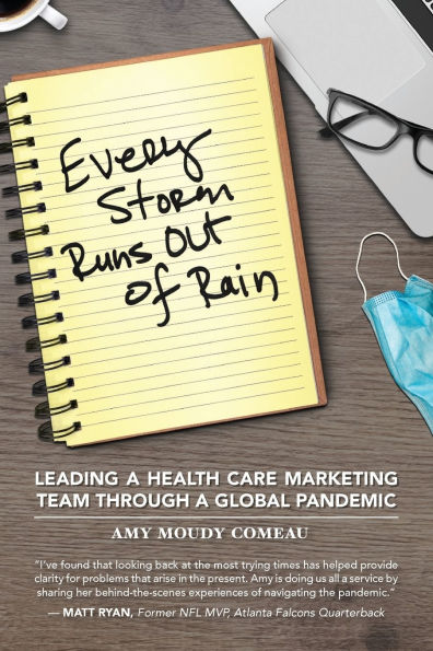 Every Storm Runs Out of Rain: Leading A Health Care Marketing Team Through Global Pandemic