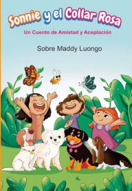 Title: Sonnie y el Collar Rosa: Un Cuento de Amistad y Aceptaciï¿½n, Author: Maddy Luongo