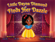 Title: Little Dayna Diamond Finds Her Dazzle, Author: Lisa R Thomas