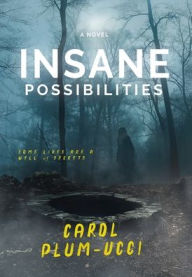 Title: Insane Possibilities, Author: Carol Plum-Ucci