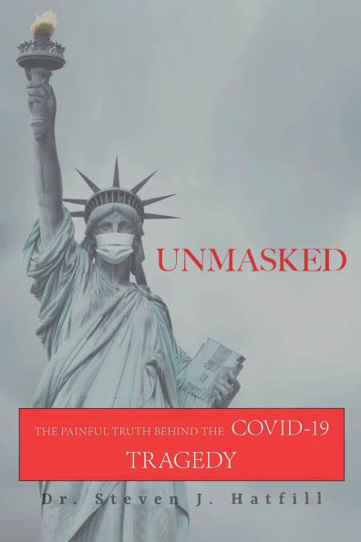 Unmasked: The Painful Truth Behind the Covid-19 Tragedy