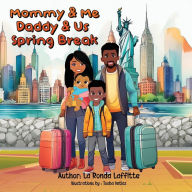 Title: Mommy & Me Daddy & Us Spring Break, Author: La Ronda Laffitte