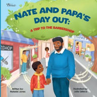 Title: Nate and Papa's Day Out: A Trip to the Barbershop, Author: Natakki Jones