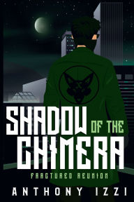 Title: Shadow of the Chimera: Fractured Reunion:, Author: Anthony Izzi