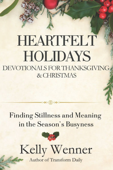 Heartfelt Holidays: Devotionals for Thanksgiving & Christmas