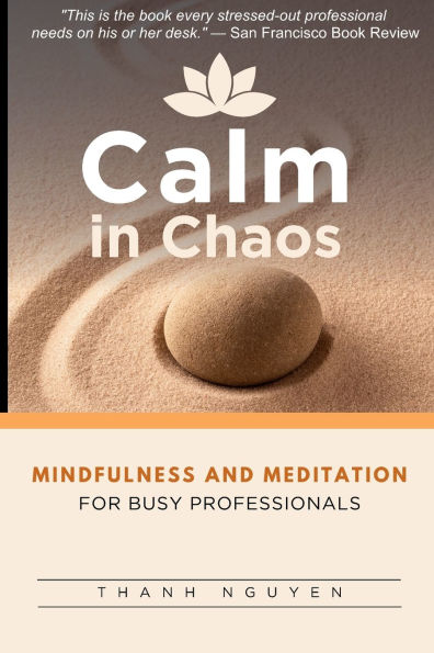 Calm in Chaos: Mindfulness and Meditation for Busy Professionals