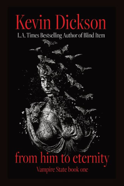 From Him To Eternity: Vampire State Book One