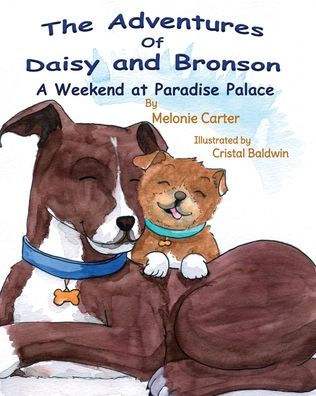 The Adventures of Daisy and Bronson: A Weekend at Paradise Palace