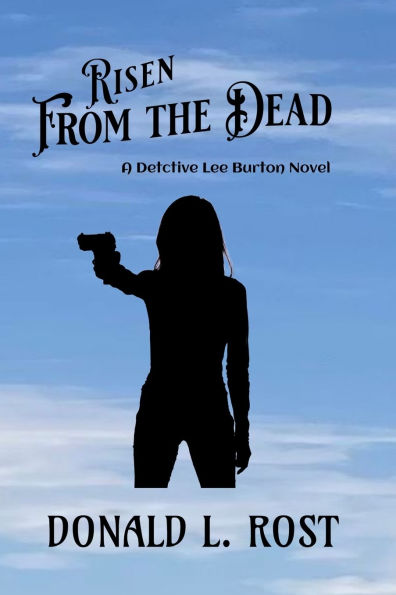 Risen From the Dead: A Detective Lee Burton Novel