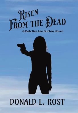 Risen From the Dead: A Detective Lee Burton Novel