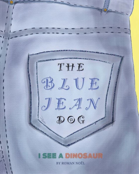 The Blue Jean Dog: I See A Dinosaur