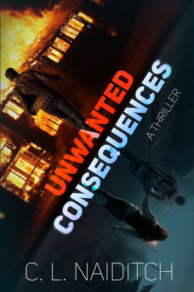 Unwanted Consequences: A Thriller