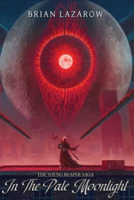 Title: In The Pale Moonlight, Author: Brian Lazarow