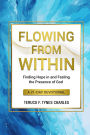 Flowing from Within: Finding Hope in and Feeling the Presence of God a 21-Day Devotional