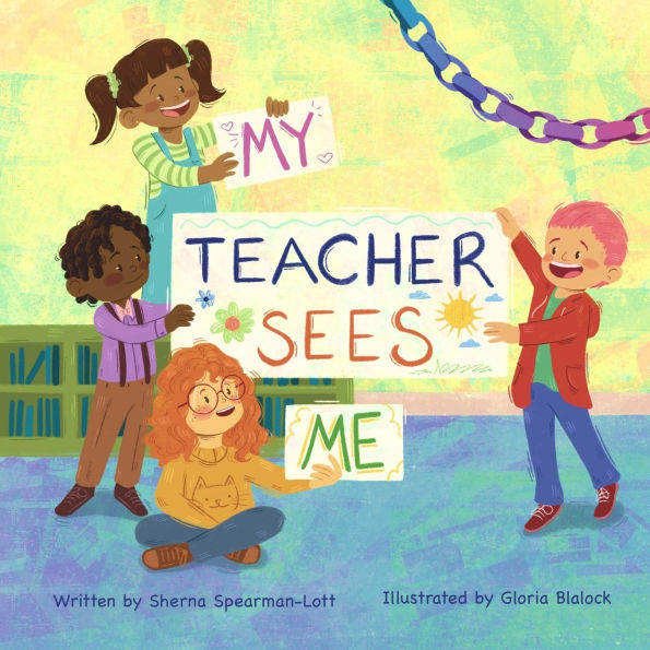 My Teacher Sees Me: A book about seeing more than meets the eye classroom