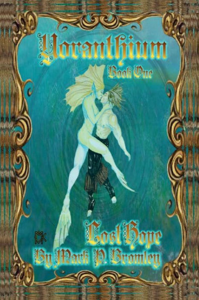 Yoranthium Book One: Lost Hope:Yoranthium is the key to the deep dark abyss's plot to end the world and kill the Elfaefolken by destroying the Cosmos.