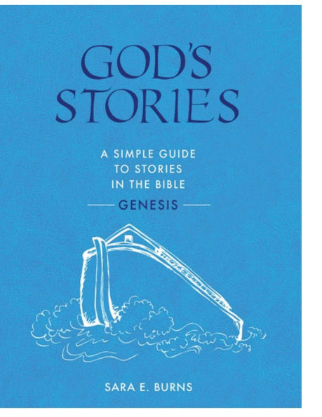 God's Stories: A Simple Guide to Stories the Bible - Genesis