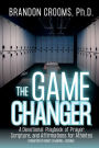 The Game Changer: A Devotional Playbook of Prayer, Scripture, and Affirmations for Athletes