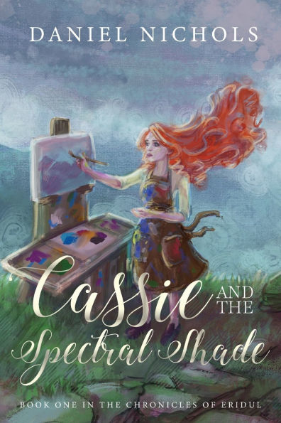 Cassie and the Spectral Shade: Book one of the Chronicles of Eridul