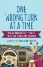 One Wrong Turn at a Time: How We Navigated Fifty States, Forty-Five Years & One Marriage